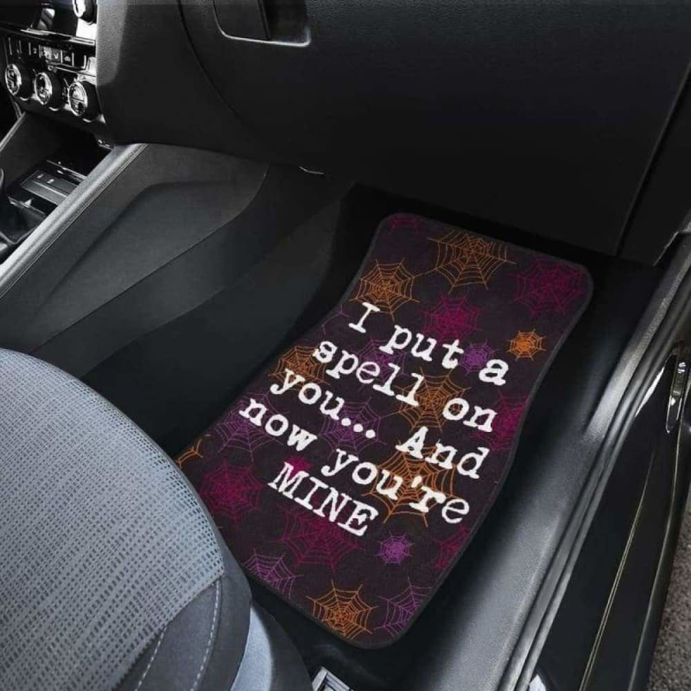 I Put A Spell On You And Now You'Re Mine Halloween Car Floor Mats