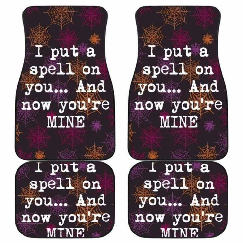I Put A Spell On You And Now You'Re Mine Halloween Car Floor Mats