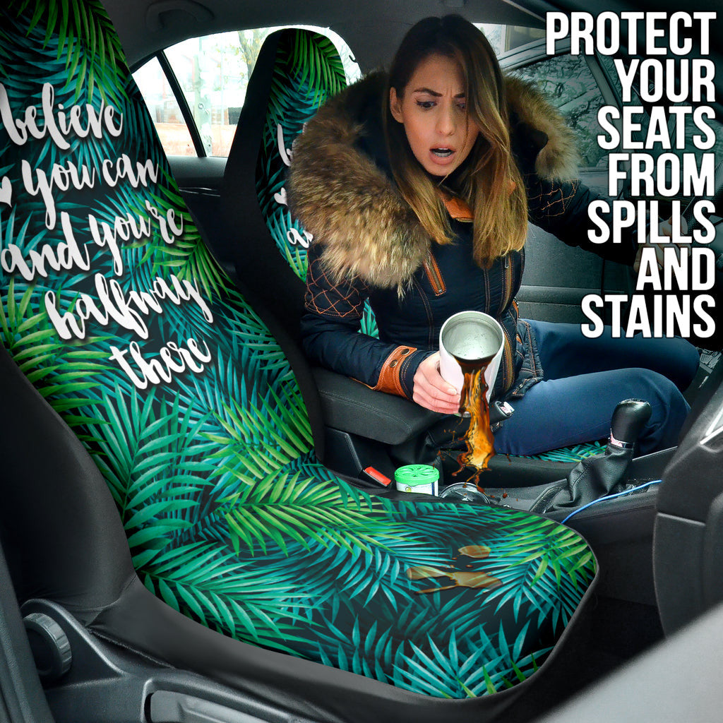 Believe You Can And You're Halfway There Car Seat Covers Style