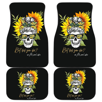 But Did You Die Mom Life Skull Bandana Sunflower Lovers Car Floor Mats