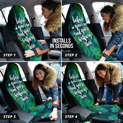 Believe You Can And You're Halfway There Car Seat Covers Style